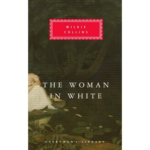 Everyman's Library Classics Series: The Woman in White : Introduction by Nicholas Rance (Hardcover)