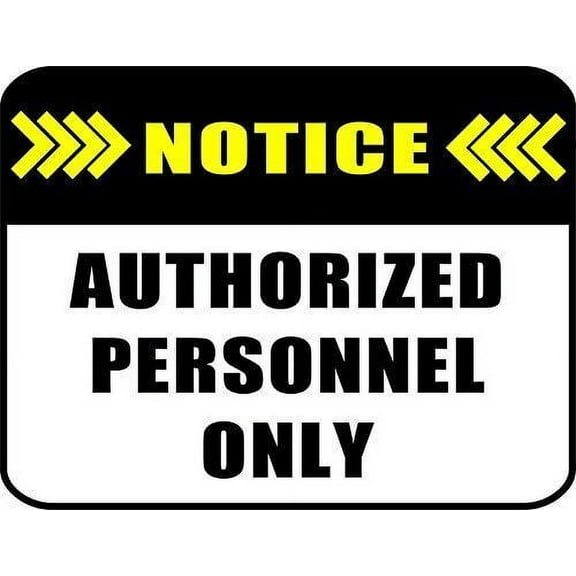 NOTICE AUTHORIZED PERSONAL ONLY Funny Metal Aluminum Sign Size: 16 x 12 Inch