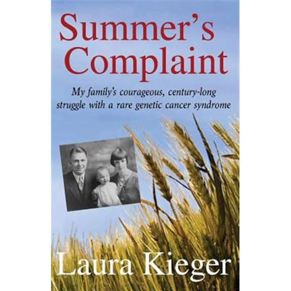 Pre-Owned Summer's Complaint: My family's courageous, century-long struggle with a rare genetic cancer syndrome (Paperback) 0998429333 9780998429335
