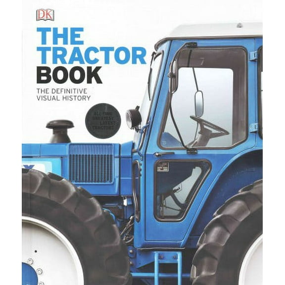 The Tractor Book: The Definitive Visual History (Hardcover) by DK