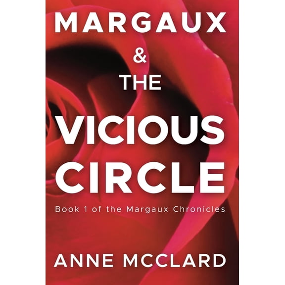 The Margaux Chronicles Margaux and the Vicious Circle, Book 1, (Hardcover)