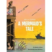 Bella Sophia A Mermaid's Tale (Hardcover)