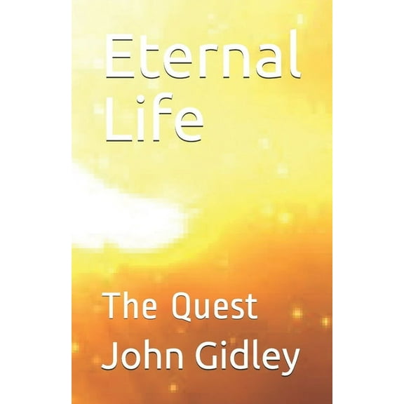 Eternal Life: The Quest (Paperback)