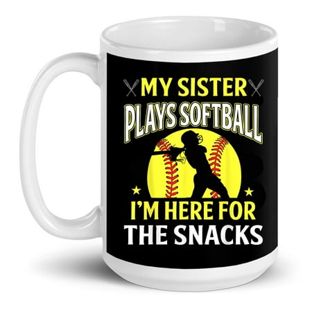 

My Sister Plays Softball I m Here For The Snacks Brother Player Fans Gift Ceramic Mug 15oz (White;15oz)