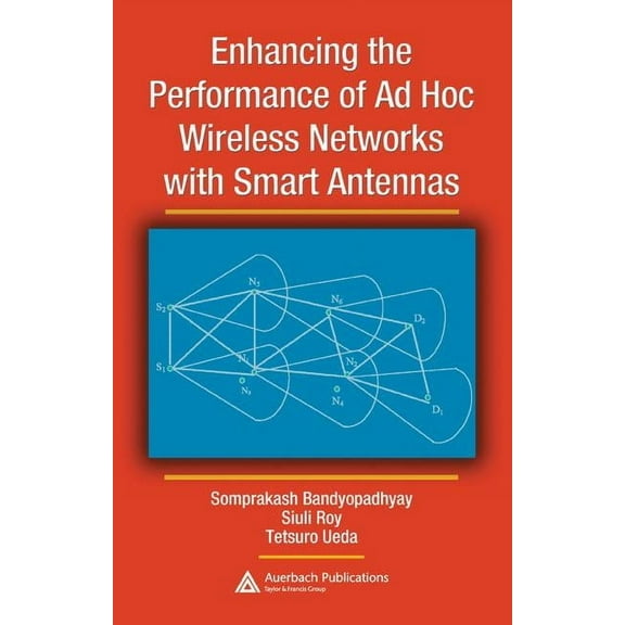 Enhancing the Performance of Ad Hoc Wireless Networks with Smart Antennas, (Hardcover)