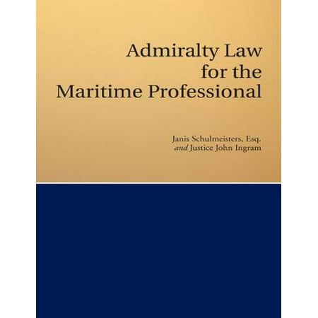 Admiralty Law for the Maritime Professional - (Best Maritime Law Schools)