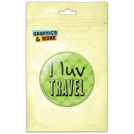 

I Luv Love Travel Green Refrigerator Button Magnet