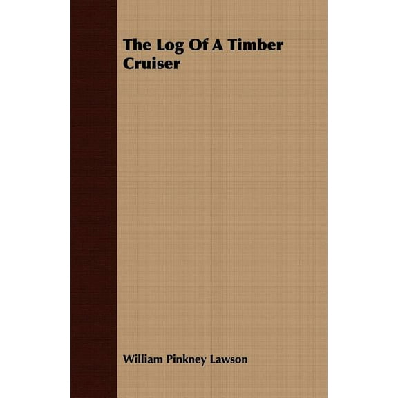 Log of a Timber Cruiser