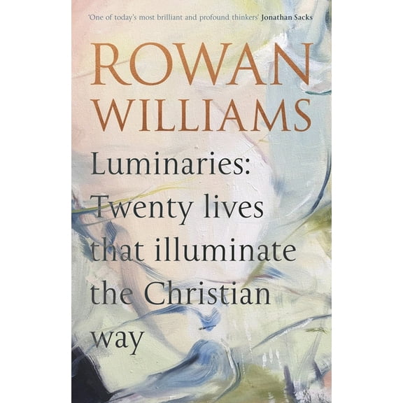 Luminaries: Twenty Lives That Illuminate the Christian Way, (Hardcover)