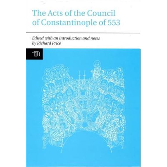 Pre-Owned The Acts of the Council of Constantinople of 553 - 2 vol set : With Related Texts on the Three Chapters Controversy (Hardcover)
