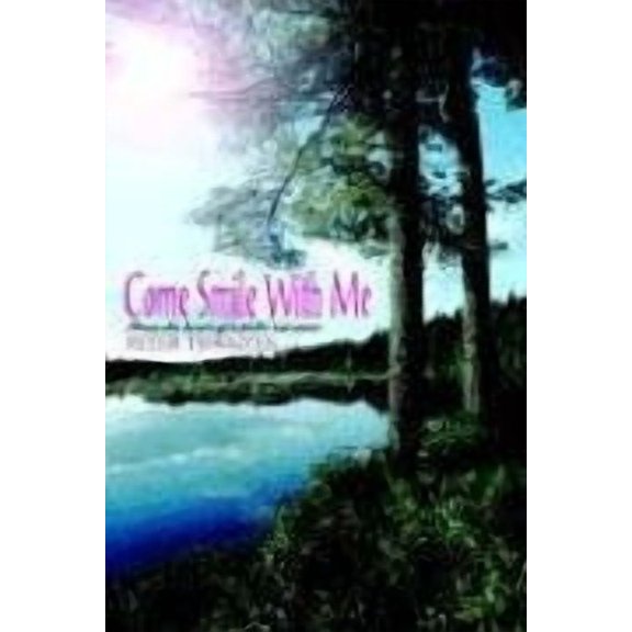 Come Smile with Me: From the Heart of a Polio Survivor (Paperback)