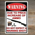thumbnail image 2 of Rivers Edge Products Retro Metal Tin Sign, 17" x 12" Weatherproof Metal Wall Art for Indoor or Outdoor Decor, Vintage Man Cave, Bar, Cabin, Garage, or Home Decor, Warning: Ammo Price Increase, 2 of 7