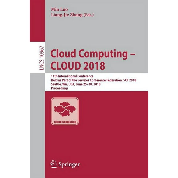 Cloud Computing - Cloud 2018: 11th International Conference, Held as Part of the Services Conference Federation, Scf 201, (Paperback)