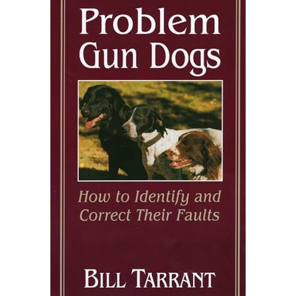 Pre-Owned Problem Gun Dogs: How to Identify and Correct Their Faults (Paperback) 0811726398 9780811726399