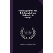 Sufferings of the REV. T. G. Campbell and His Family, in Georgia