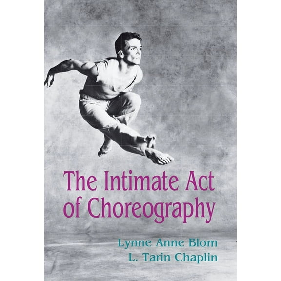 The Intimate Act of Choreography, (Paperback)
