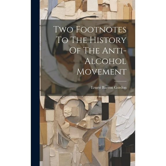 Two Footnotes To The History Of The Anti-alcohol Movement (Hardcover)