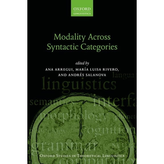 Oxford Studies in Theoretical Linguistic Modality Across Syntactic Categories, (Paperback)