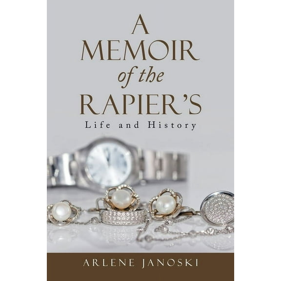 A Memoir of the Rapier's: Life and History, (Paperback)