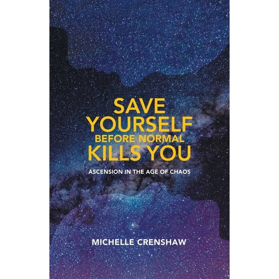Save Yourself Before Normal Kills You: Ascension in the Age of Chaos (Paperback)
