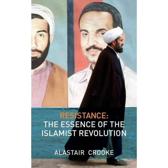 Resistance: The Essence of the Islamist Revolution (Paperback)