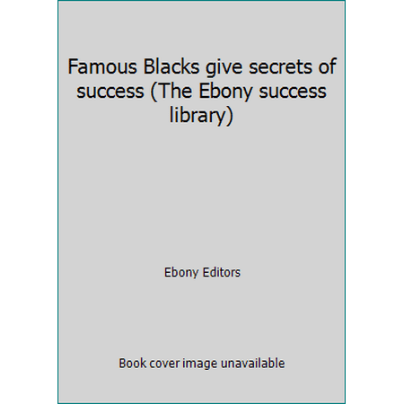 Famous Blacks give secrets of success (The Ebony success library), Used [Hardcover]