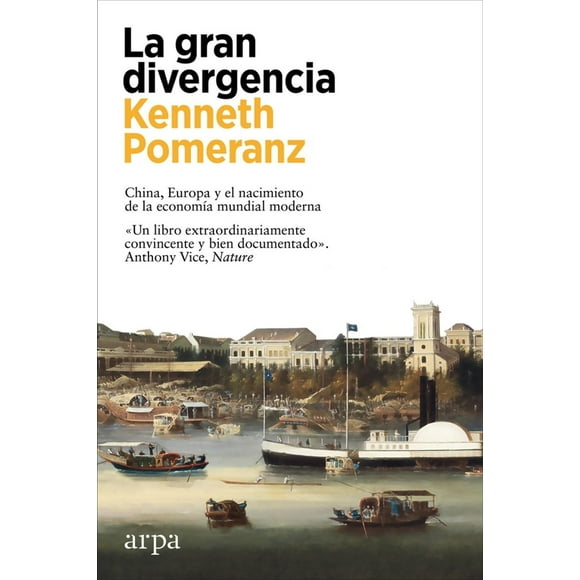 Libro La Gran Divergencia Tapa Blanda, Autor Kenneth Pomeranz, Editorial Arpa Editores