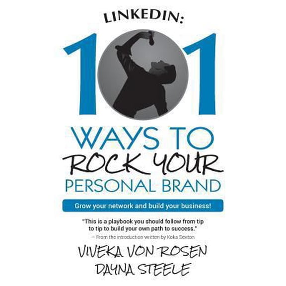 Pre-Owned LinkedIn: 101 Ways To Rock Your Personal Brand: Grow your network and build your business! (Paperback) 153710537X 9781537105376