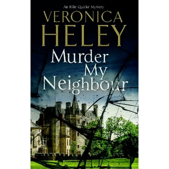 Ellie Quicke Mystery Murder My Neighbour, Book 12, (Hardcover)