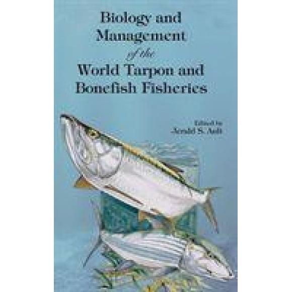 Biology and Management of the World Tarpon and Bonefish Fisheries (CRC Marine Biology Series)