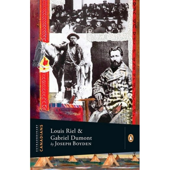 Pre-Owned Extraordinary Canadians: Louis Riel and Gabriel Dumont: A Penguin Lives Biography (Paperback) 0143055860 9780143055860