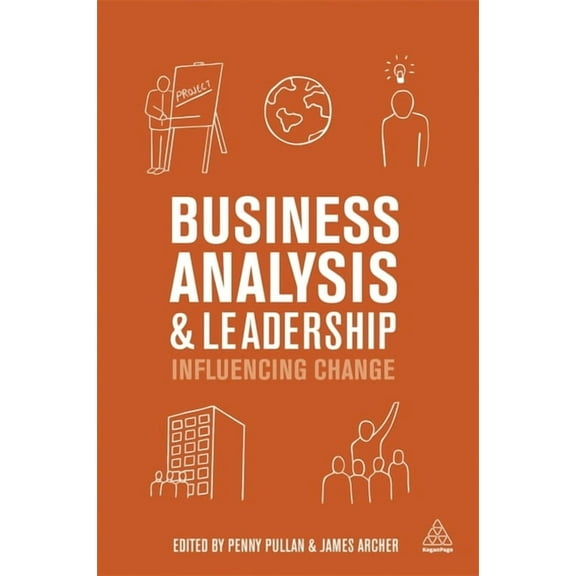 Business Analysis and Leadership: Influencing Change, (Hardcover)