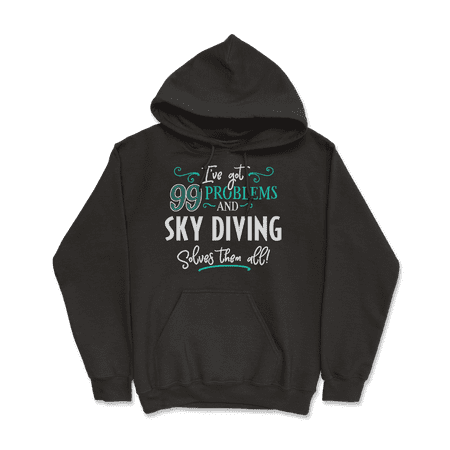 Funny Sky Diving Shirt - I've Got 99 Problems!