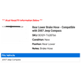 thumbnail image 2 of Rear Lower Brake Hose - Compatible with 2007 Jeep Compass, 2 of 2