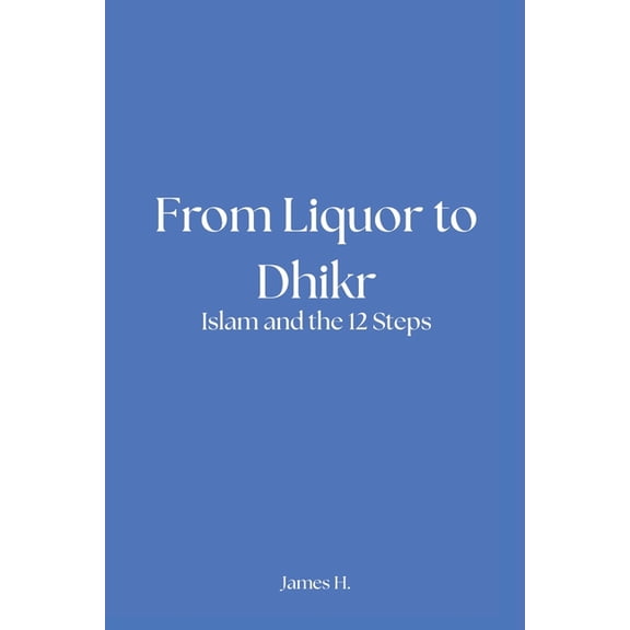From Liquor to Dhikr, (Paperback)