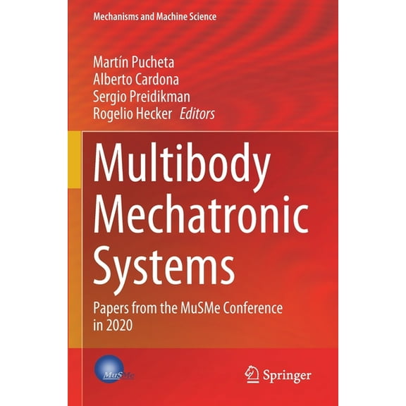 Mechanisms and Machine Science Multibody Mechatronic Systems: Papers from the Musme Conference in 2020, Book 94, (Paperback)