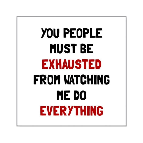 CafePress - Exhausted - Square Sticker 3" x 3"
