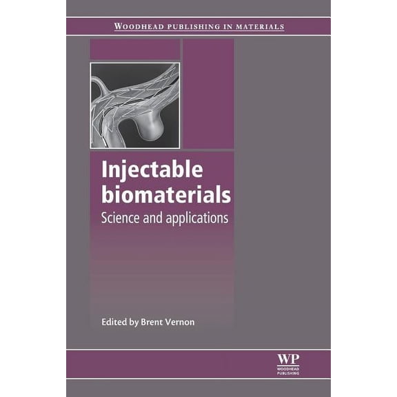 Woodhead Publishing Biomaterials Injectable Biomaterials: Science and Applications, (Paperback)