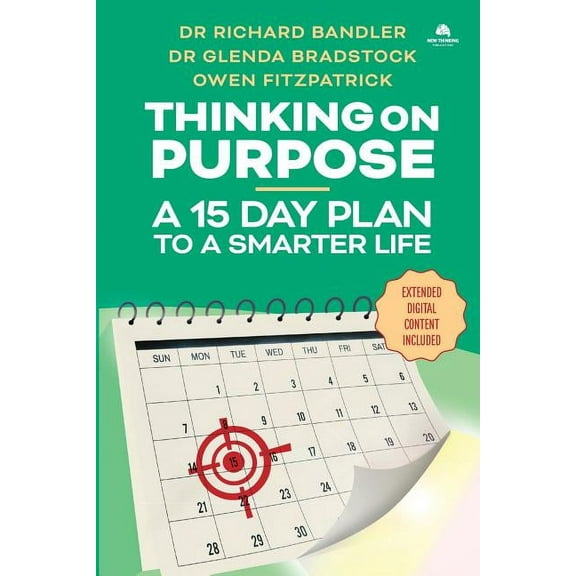 Thinking on Purpose: A 15 Day Plan to a Smarter Life, (Paperback)