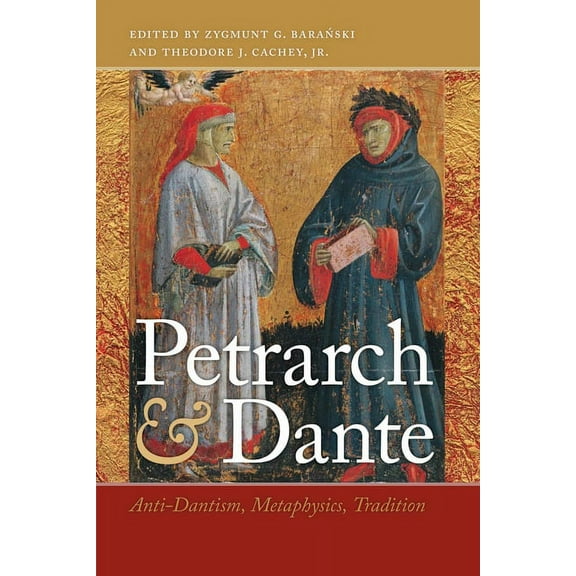 William and Katherine Devers Dante and M Petrarch & Dante: Anti-Dantism, Metaphysics, Tradition, (Paperback)