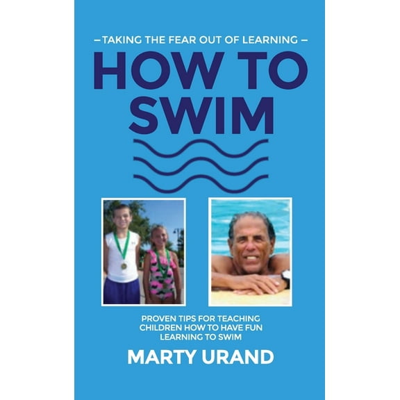 How to Swim: Taking the Fear Out of Learning, (Hardcover)
