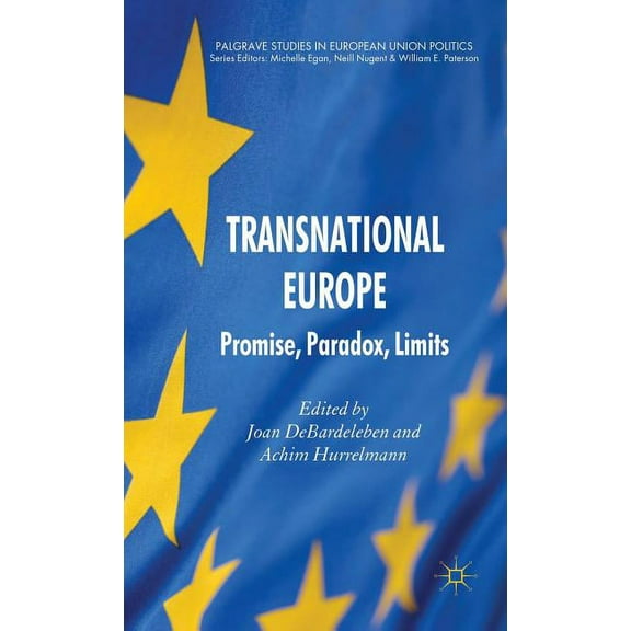 Palgrave Studies in European Union Polit Transnational Europe: Promise, Paradox, Limits, (Hardcover)