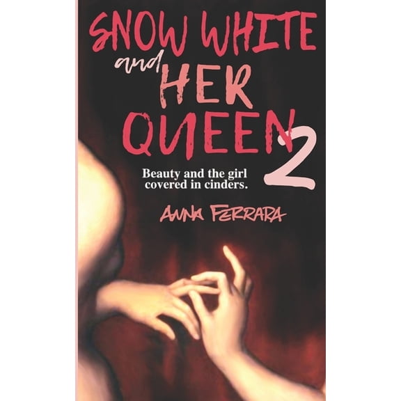 Snow White and Her Queen 2 (Paperback) by Anna Ferrara