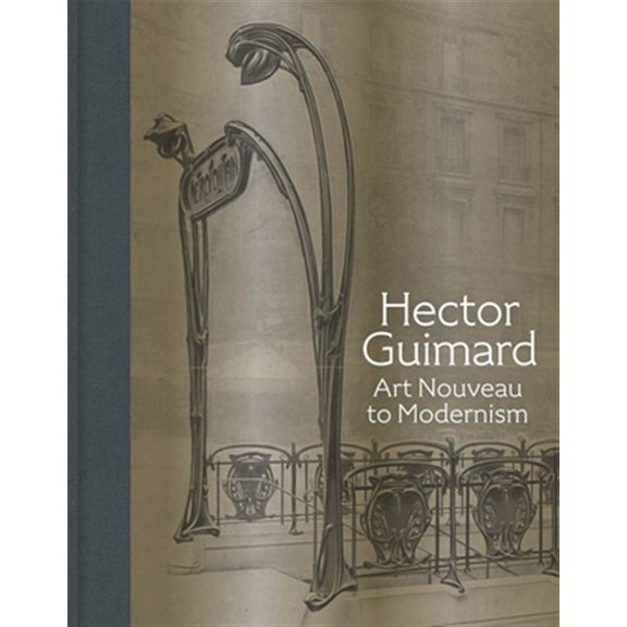 Pre-Owned Hector Guimard: Art Nouveau to Modernism, (Hardcover)