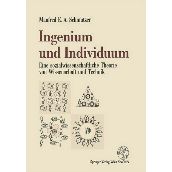 Ingenium Und Individuum: Eine Sozialwissenschaftliche Theorie Von Wissenschaft Und Technik, (Paperback)