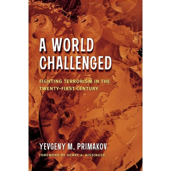 A World Challenged: Fighting Terrorism in the Twenty-First Century, (Paperback)