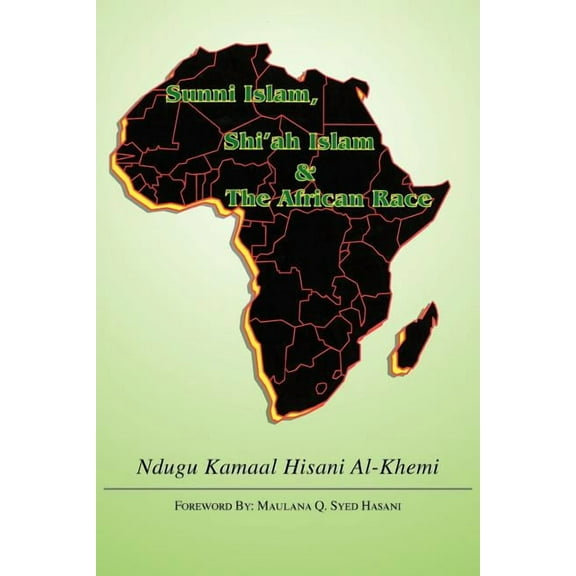 Sunni Islam, Shi'ah Islam & the African Race, (Paperback)