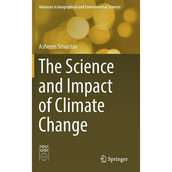 Advances in Geographical and Environment The Science and Impact of Climate Change, (Hardcover)