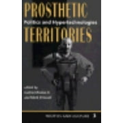 Angle View: Prosthetic Territories: Politics And Hypertechnologies (Politics and Culture) [Paperback - Used]