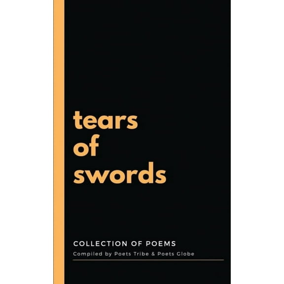 Tears of Swords: collection of poems (Paperback)